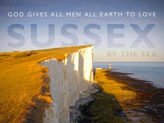 White cliffs overlooking a lighthouse with the words ‘God gives all men all Earth to love, Sussex by the sea’ superimposed over the top.